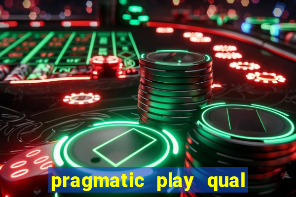 pragmatic play qual jogo paga mais